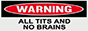 all tits no brain