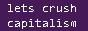 crush capitalsim